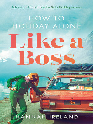cover image of How to Holiday Alone Like a Boss